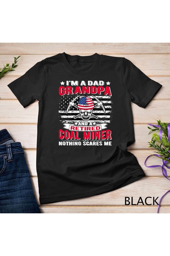 Retired Coal Miner Nothing Scares Me Occupation Trade Work Graphic Tee,for men and women up to 5XL
