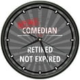 thumbnail image 1 of Retired Comedian Design Wall Clock | Precision Quartz Movement | Retired Not Expired Funny Home Décor | Home, Office or Bedroom Decoration Retirement Personalized Gift, 1 of 3
