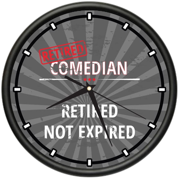 Retired Comedian Design Wall Clock | Precision Quartz Movement | Retired Not Expired Funny Home Dcor | Home, Office or Bedroom Decoration Retirement Personalized Gift