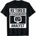thumbnail image 1 of Retired Computer System Analyst Programmer T-Shirt, 1 of 5