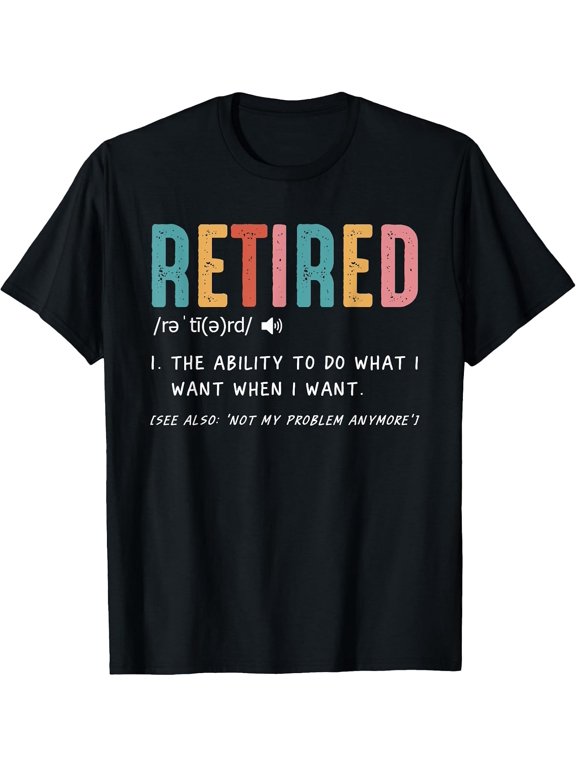 Retired Definition 2024 Retirement Not My Problem Anymore T-Shirt