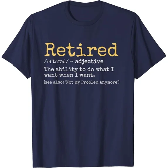 Retired Definition Adjetive Everyday Graphic For Special Events ...