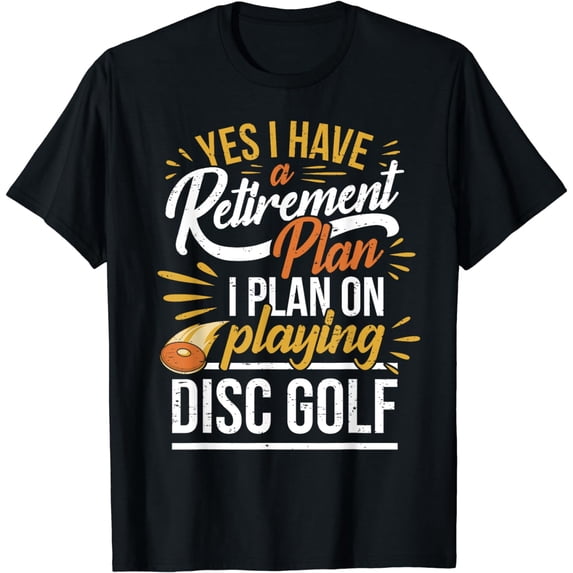 Retired Disc Golf Player Pensioner Retiree I Retirement Plan T-Shirt