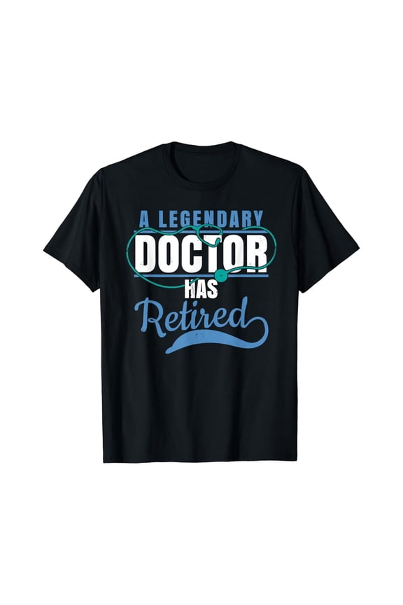 Retired Doctor Retirement Gift Shirt For Retiring Medical Md Perfect Gifts For Everyone
