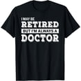 thumbnail image 1 of Retired Doctor T-Shirt Funny Retirement Gift, 1 of 4