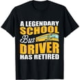 thumbnail image 1 of Retired Driver School Bus Legendary T-Shirt, 1 of 3
