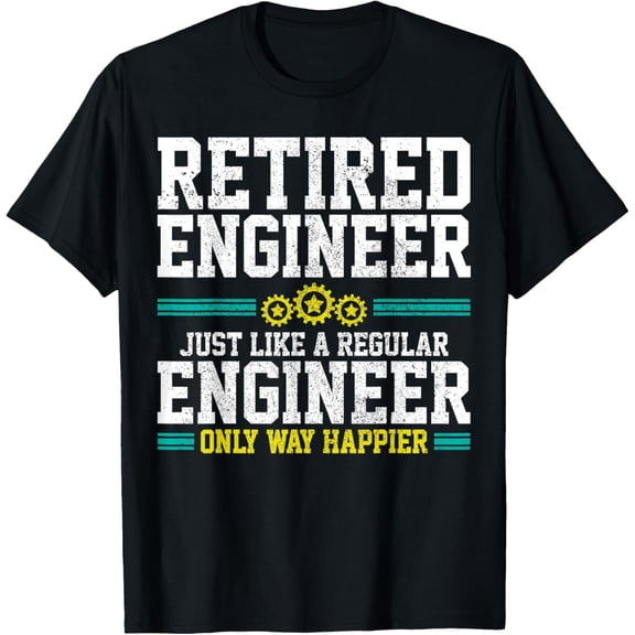 Retired Engineer Funny Retirement Gift T-Shirt - Sarcastic Professional Engineering Humor Tee - Classic Fit Unisex Graphic Apparel for Men and Women