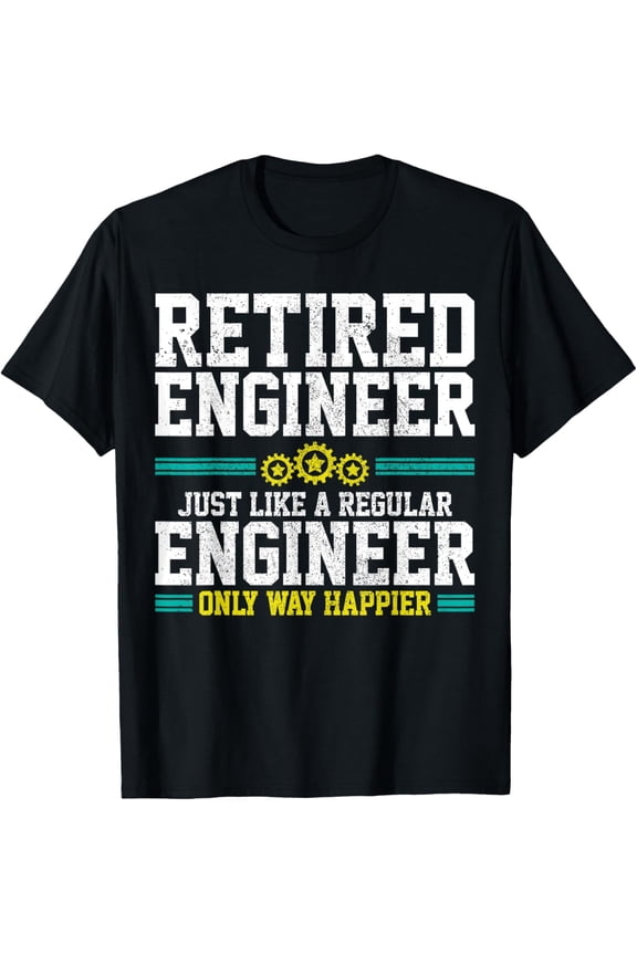 Retired Engineer Funny Retirement Gift T-Shirt - Sarcastic Professional Engineering Humor Tee - Classic Fit Unisex Graphic Apparel for Men and Women