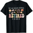 thumbnail image 1 of Retired Est 2025 Not My Problem Anymore Retirement Floral T-Shirt Tops Tee, 1 of 4
