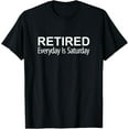 thumbnail image 1 of Retired - Everyday Is Saturday - T-Shirt, 1 of 5