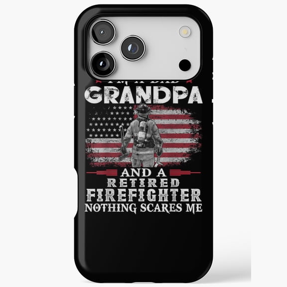 Retired Firefighter Nothing Scares Me iPhone Case 17 11 12 13 14 15 16 Pro Max