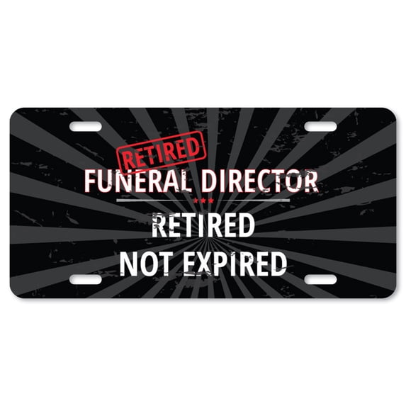 Retired Funeral Director Aluminum License Plate| Retired Not Expired License Plate 12" X 6" Fits Any Car Truck SUV RV or Trailer | Made in The USA
