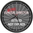 thumbnail image 1 of Retired Funeral Director Design Wall Clock | Precision Quartz Movement | Retired Not Expired Funny Home Décor | Home, Office or Bedroom Decoration Retirement Personalized Gift, 1 of 3