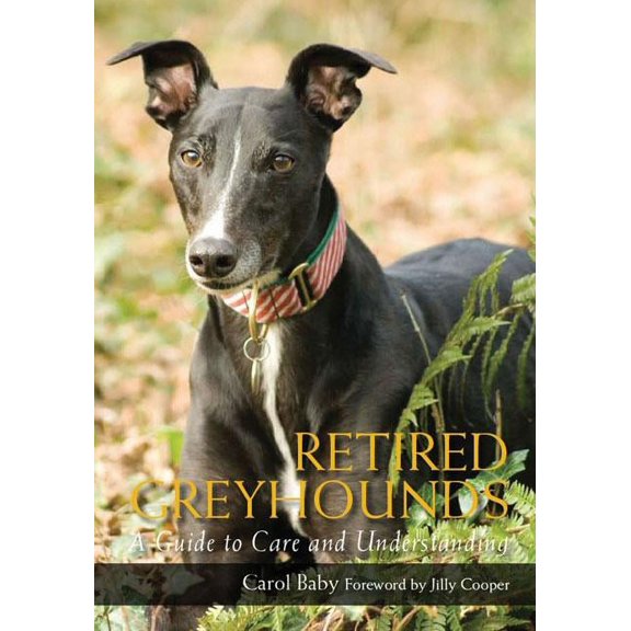 Retired Greyhounds : A Guide to Care and Understanding (Paperback)