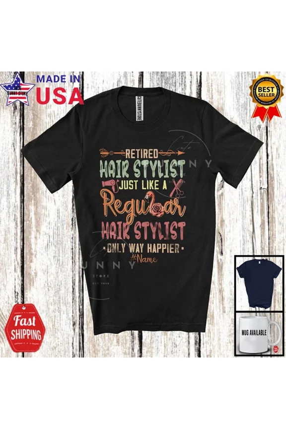 Retired Hair Stylist Definition Way Happier, Lovely Retirement Flamingo T-Shirt Unisex S-5XL Hot Trending Shirt, Vintage Birthday Gift