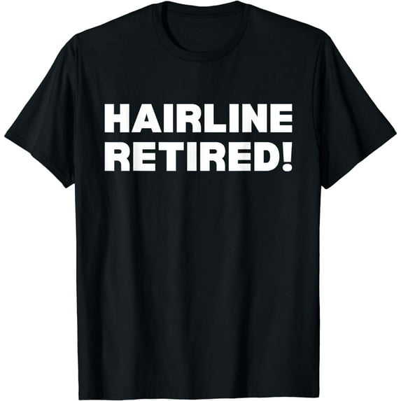 Retired Hairline Funny Balding Male Pattern Baldness T-Shirt