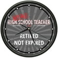 thumbnail image 1 of Retired High School Teacher Design Wall Clock | Precision Quartz Movement | Retired Not Expired Funny Home Décor | Home, Office or Bedroom Decoration Retirement Personalized Gift, 1 of 3