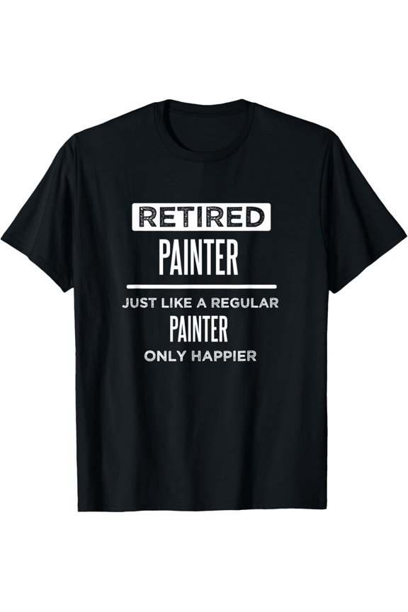 Retired House Painter Construction Funny Saying Retirement T-Shirt