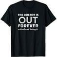 thumbnail image 1 of Retired Humor Doctor Retire T-Shirt Retirement Gag Gift Men T-Shirt, 1 of 5