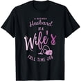 thumbnail image 1 of Retired Husband Is A Wife's Full Time Job Funny Graphic T-Shirt, Retirement Gift, 1 of 6