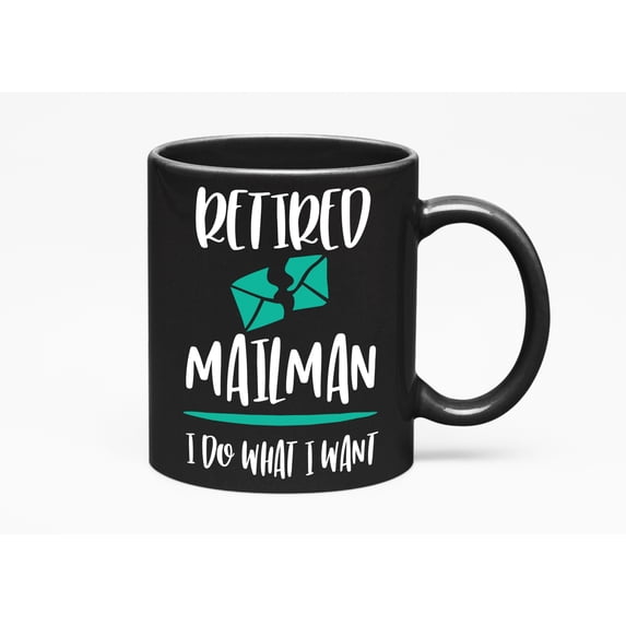 Retired Mailman, I Do What I Want, Black 11oz Ceramic Mug