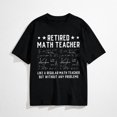 thumbnail image 1 of Retired Math Teacher Funny Retirement Problems T-Shirt, 1 of 7