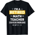 thumbnail image 1 of Retired Math Teacher Mathematician Instructor Mathematics T-Shirt, 1 of 4
