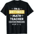 thumbnail image 1 of Retired Math Teacher Mathematician Instructor Mathematics T-Shirt, 1 of 4