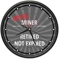 thumbnail image 1 of Retired Miner Design Wall Clock | Precision Quartz Movement | Retired Not Expired Funny Home Décor | Home, Office or Bedroom Decoration Retirement Personalized Gift, 1 of 3