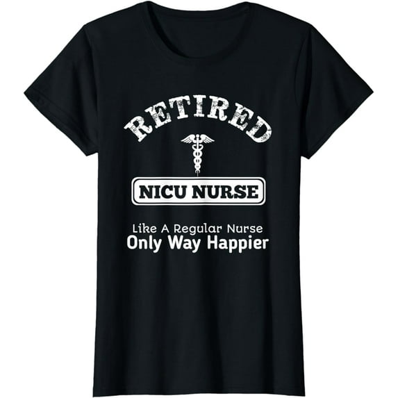 Retired NICU Nurse T-shirt Gift For Retired Neonatal Nurse