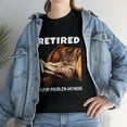thumbnail image 1 of Retired Not My Problem Anymore Funny Cat Retirement T-Shirt, 1 of 2