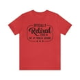 thumbnail image 1 of Retired Not My Problem Anymore Shirt Unisex Retired T-Shirts, 1 of 8