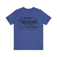 thumbnail image 1 of Retired Not My Problem Anymore Shirt Unisex Retired T-Shirts, 1 of 4
