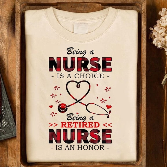 Retired Nurse Honor Shirt: Inspirational RN LPN NP Gift Tee TSHIRT All Size S-5XL
