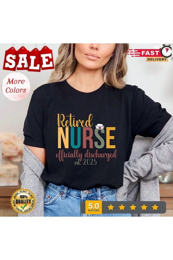 Retired Nurse Shirt, Discharged Est 2025, Nurse Retirement Gift, R..., Birthday Gift