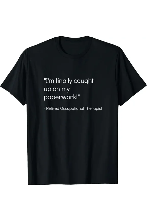 Retired OT Gift Occupational Therapist T-Shirt