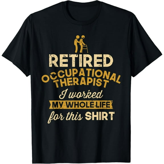 Retired Occupational Therapist Funny Retirement OT T-Shirt