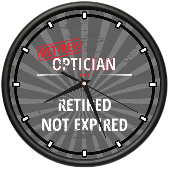 Retired Optician Design Wall Clock | Precision Quartz Movement | Retired Not Expired Funny Home Dcor | Home, Office or Bedroom Decoration Retirement Personalized Gift