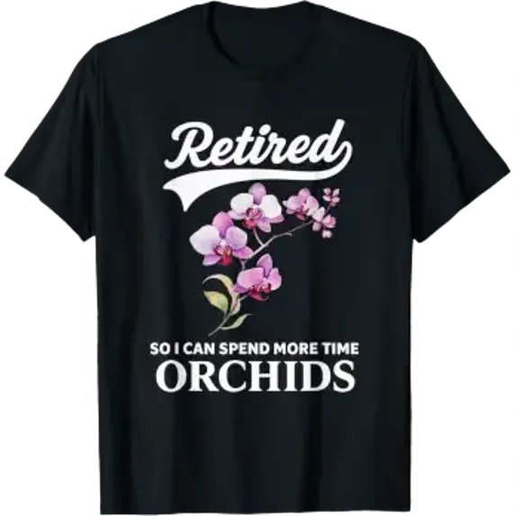 Retired Orchid Lover Gardening Plant Dad Mom Graphic Design For ...