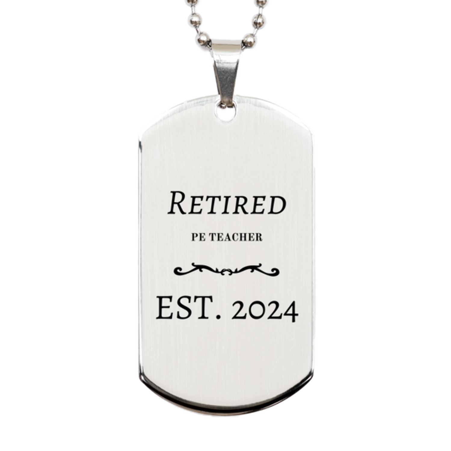 Retired PE Teacher Est. 2024 Engraved Silver Dog Tag for a Special PE