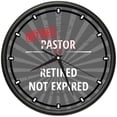 thumbnail image 1 of Retired Pastor Design Wall Clock | Precision Quartz Movement | Retired Not Expired Funny Home Décor | Home, Office or Bedroom Decoration Retirement Personalized Gift, 1 of 3