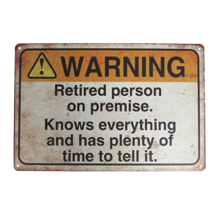 Funny Retired Person Metal Warning Sign Garage Home Wall Decor Novelty Gag Gift Funny Retired Person Metal Warning Sign Garage Home Wall Decor Novelty Gag Gift