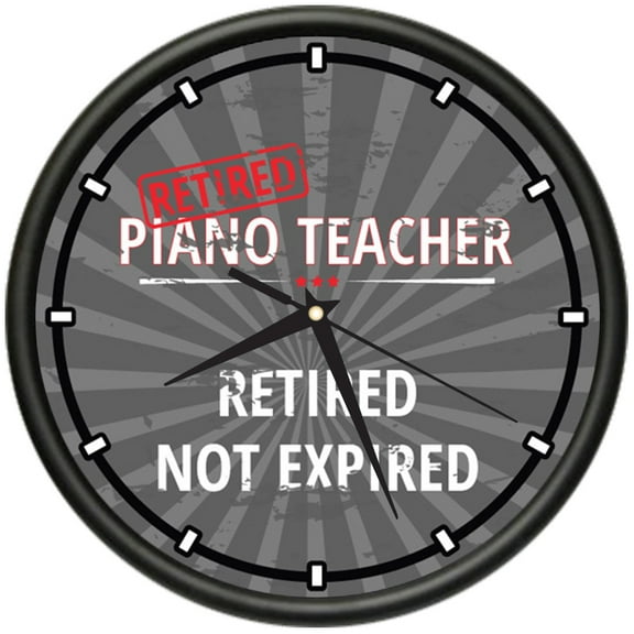 Retired Piano Teacher Design Wall Clock | Precision Quartz Movement | Retired Not Expired Funny Home Dcor | Home, Office or Bedroom Decoration Retirement Personalized Gift