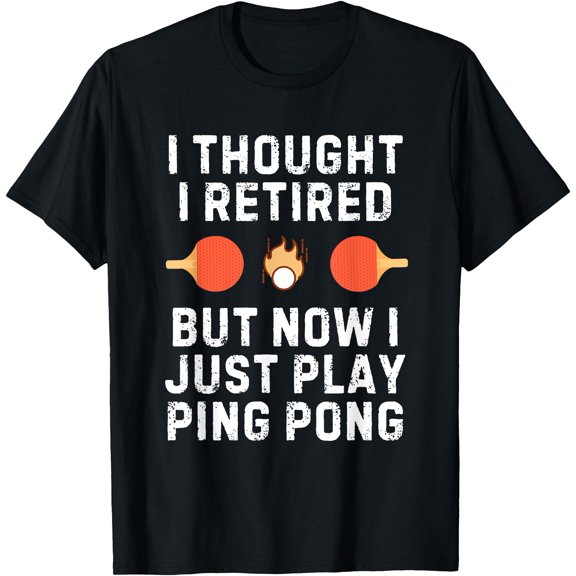 Retired Ping Pong Player Quote for Senior Table Tennis Champ T-Shirt