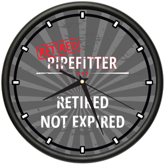 Retired Pipefitter Design Wall Clock | Precision Quartz Movement | Retired Not Expired Funny Home Décor | Home, Office or Bedroom Decoration Retirement Personalized Gift