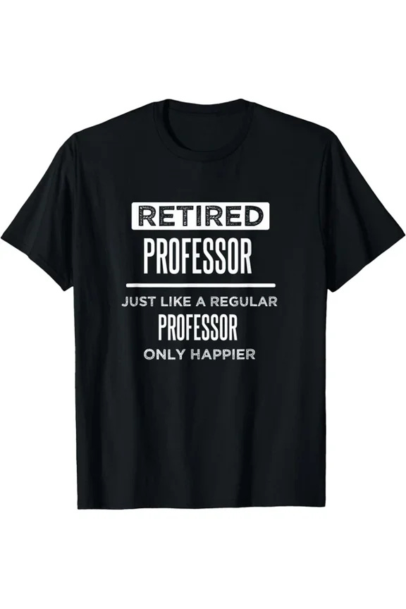 Retired Professor Academic Retirement Quote T-Shirt