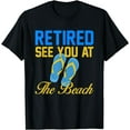 thumbnail image 1 of Retired See You At The Beach T Shirt Birthday Gifts For Men, 1 of 3