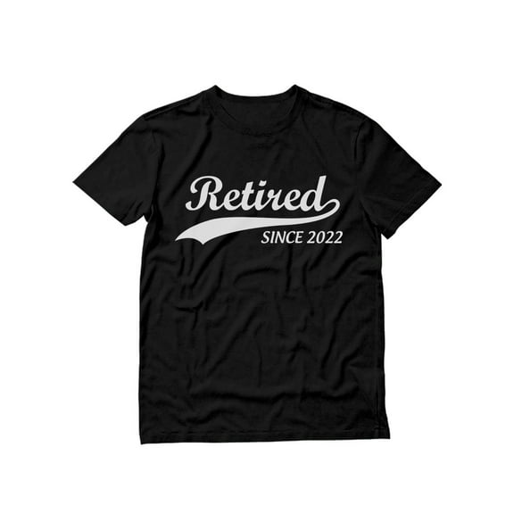 Retired Since 2022 Shirt Funny Retirement Gift T-Shirt Large Black