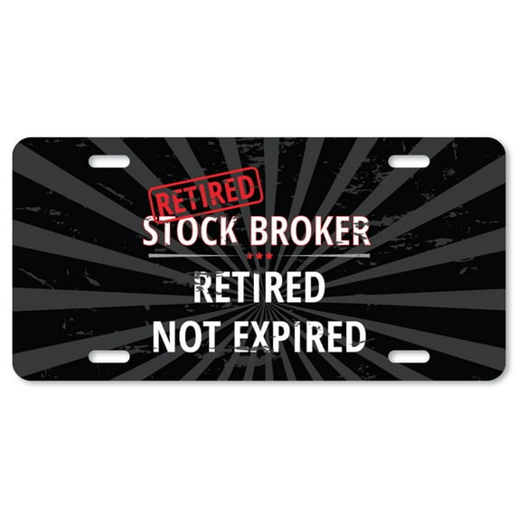 Retired Stock Broker Aluminum License Plate| Retired Not Expired License Plate 12" X 6" Fits Any Car Truck SUV RV or Trailer | Made in The USA