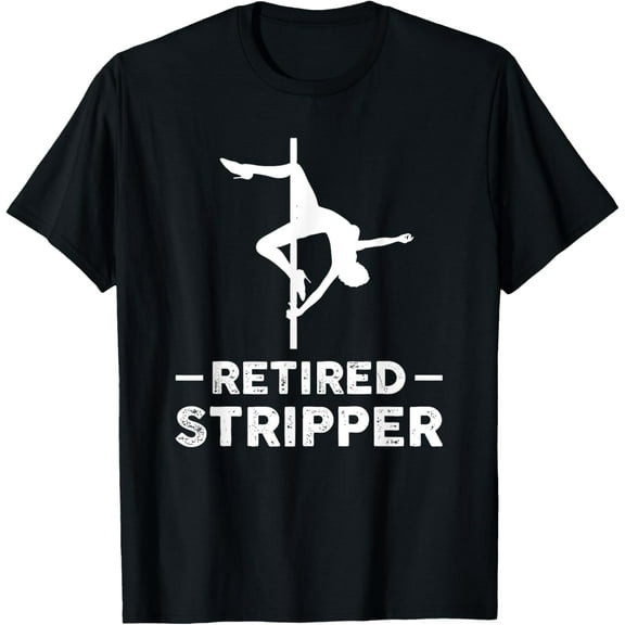 Retired Stripper Retirement. T-Shirt